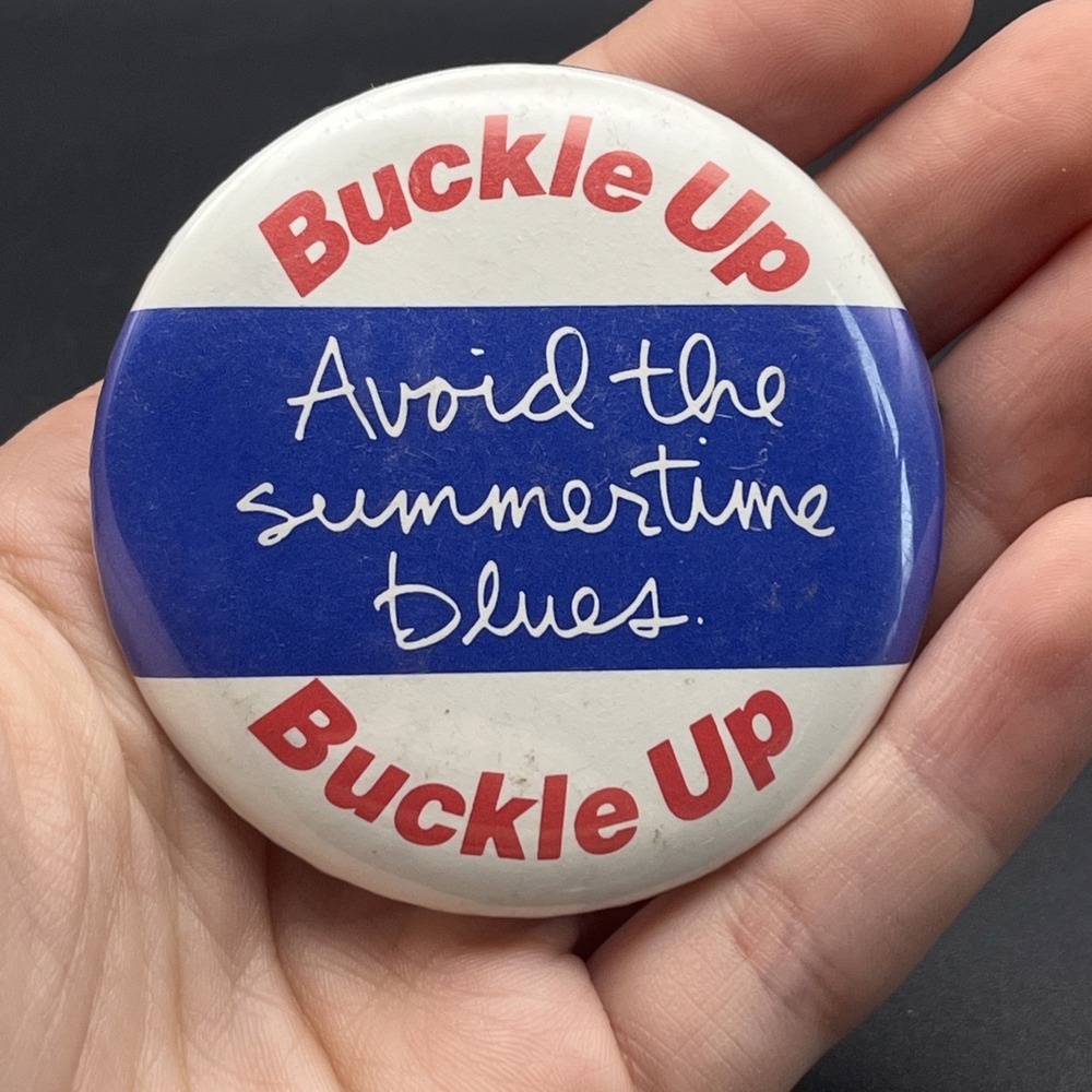 Buckle Up Avoid The Summertime Blues Button‎ Pin